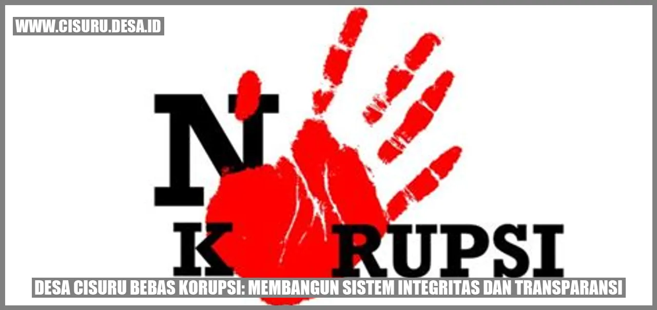 Desa Cisuru Bebas Korupsi: Membangun Sistem Integritas dan Transparansi