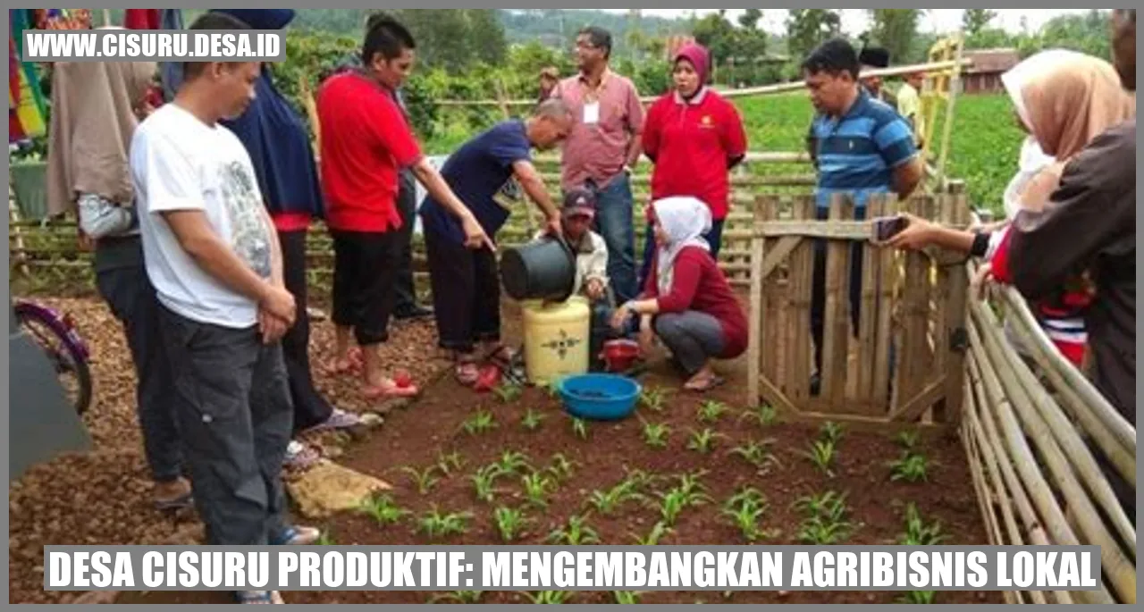 Desa Cisuru Produktif: Mengembangkan Agribisnis Lokal
