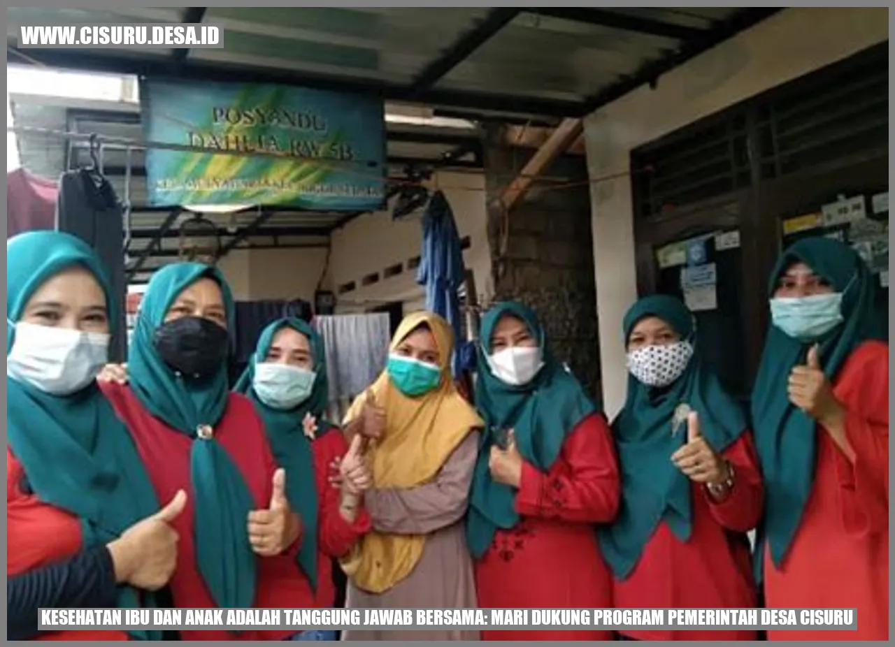 Kesehatan Ibu dan Anak adalah Tanggung Jawab Bersama: Mari Dukung Program Pemerintah Desa Cisuru