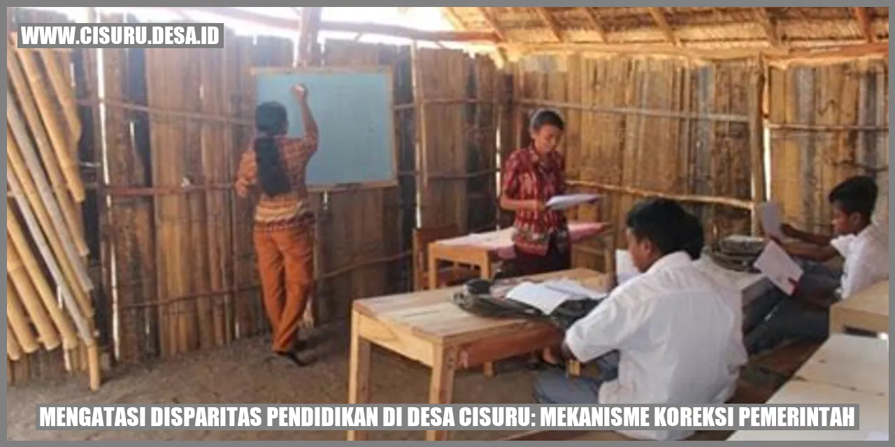 Mengatasi Disparitas Pendidikan di Desa Cisuru: Mekanisme Koreksi Pemerintah