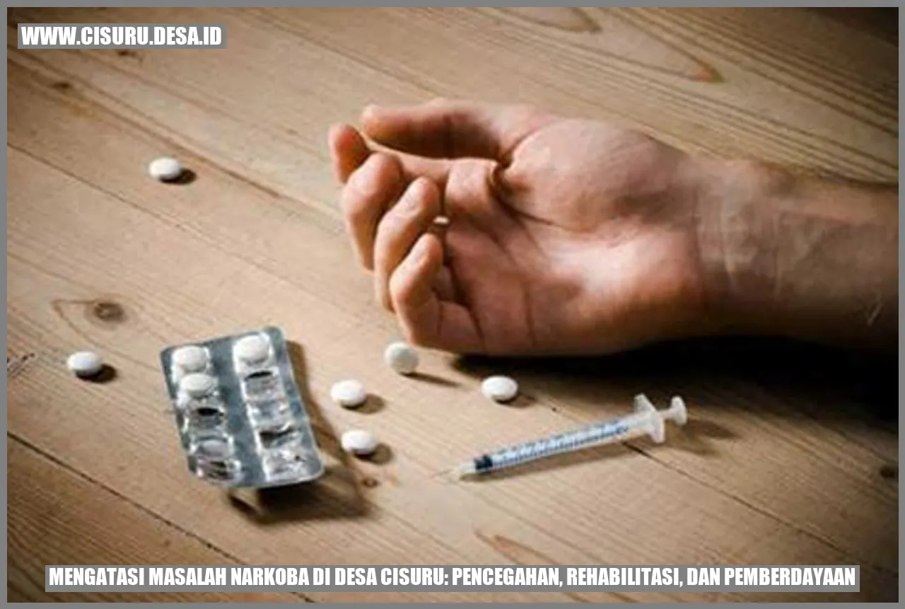Mengatasi Masalah Narkoba di Desa Cisuru: Pencegahan, Rehabilitasi, dan Pemberdayaan
