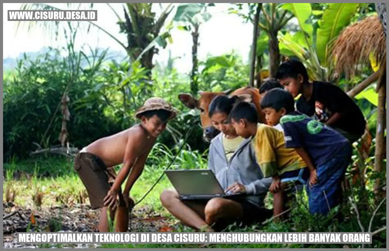 Mengoptimalkan Teknologi di Desa Cisuru: Menghubungkan Lebih Banyak Orang