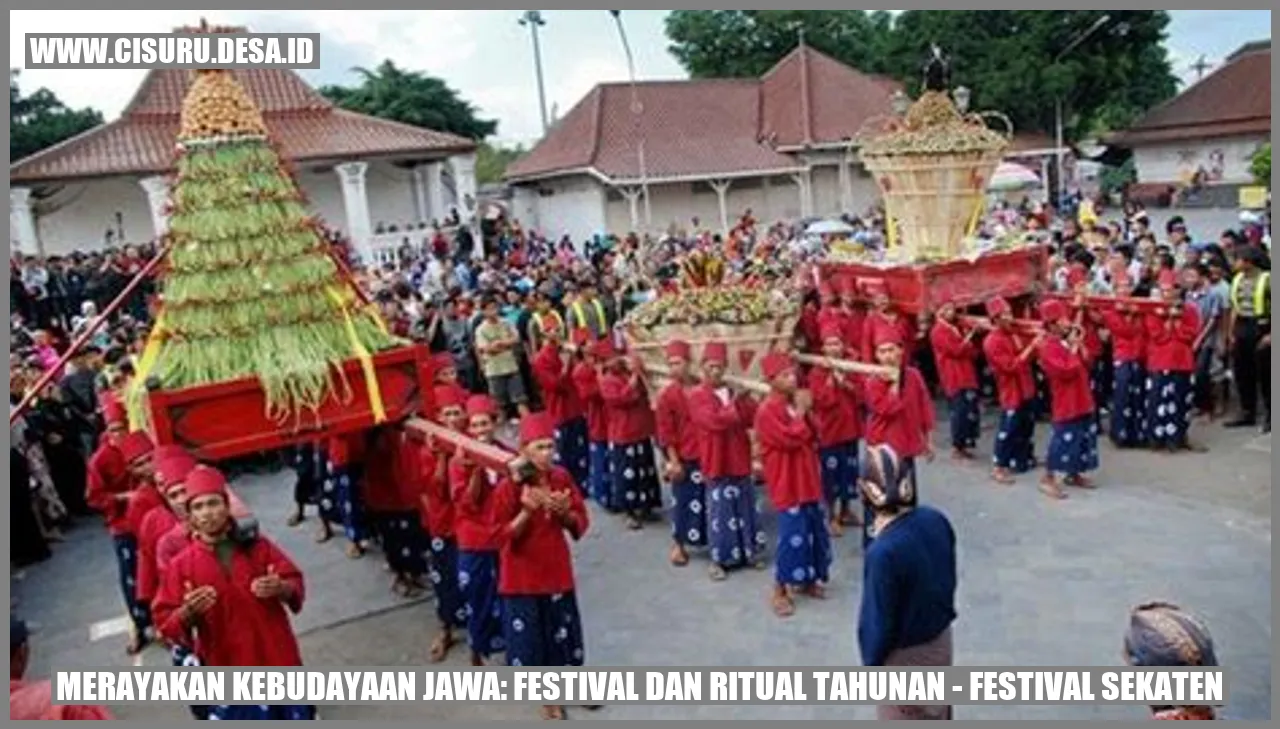 Merayakan Kebudayaan Jawa: Festival dan Ritual Tahunan - Festival Sekaten