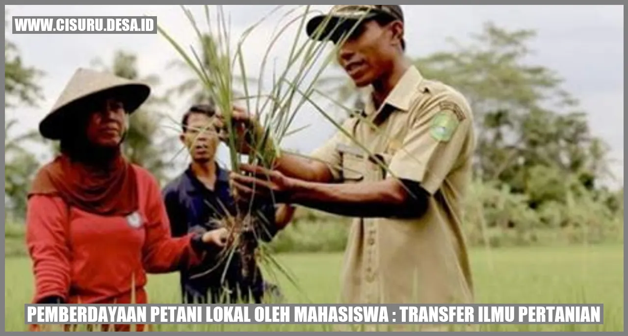 Gambar Pemberdayaan Petani Lokal oleh Mahasiswa : Transfer Ilmu Pertanian