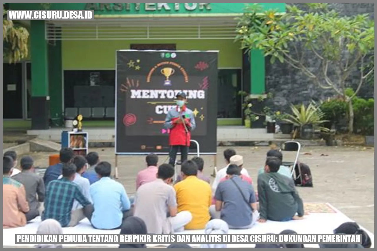 Pendidikan Pemuda tentang Berpikir Kritis dan Analitis di Desa Cisuru: Dukungan Pemerintah
