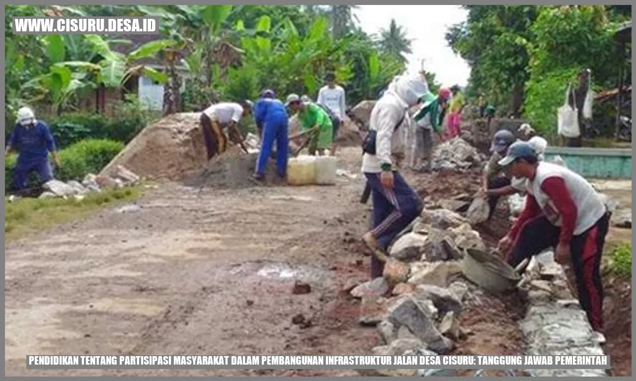 Pendidikan tentang Partisipasi Masyarakat dalam Pembangunan Infrastruktur Jalan Desa Cisuru: Tanggung Jawab Pemerintah