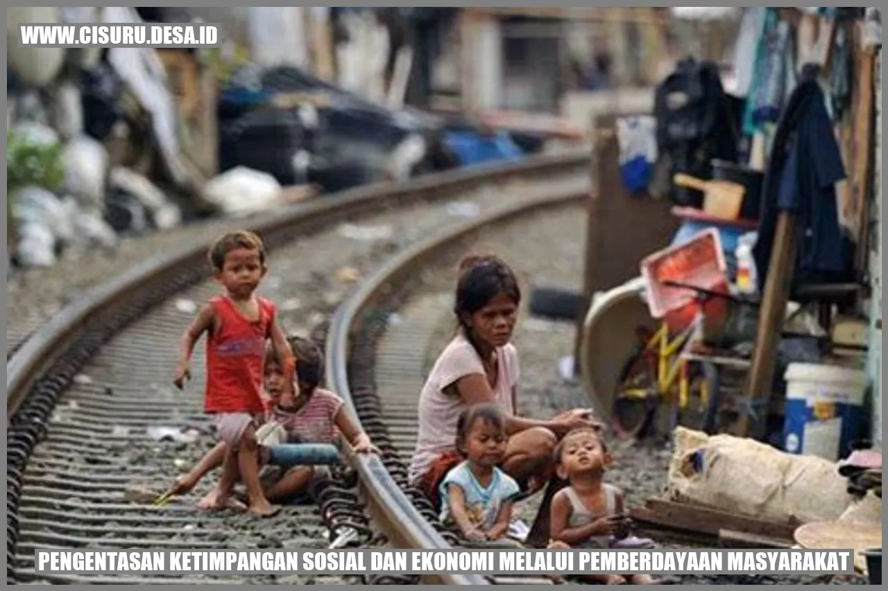 Pengentasan Ketimpangan Sosial dan Ekonomi melalui Pemberdayaan Masyarakat