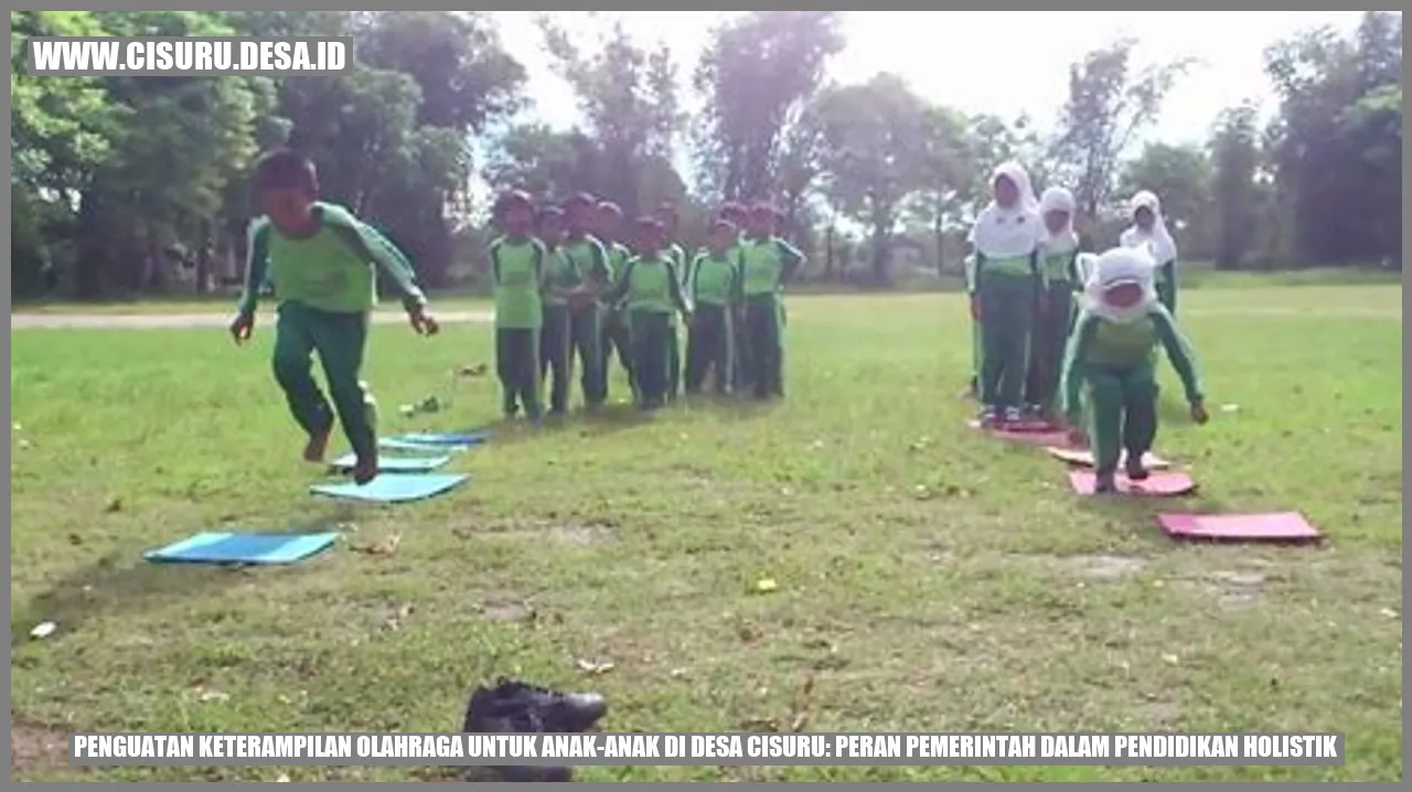 Penguatan Keterampilan Olahraga untuk Anak-anak di Desa Cisuru: Peran Pemerintah Dalam Pendidikan Holistik