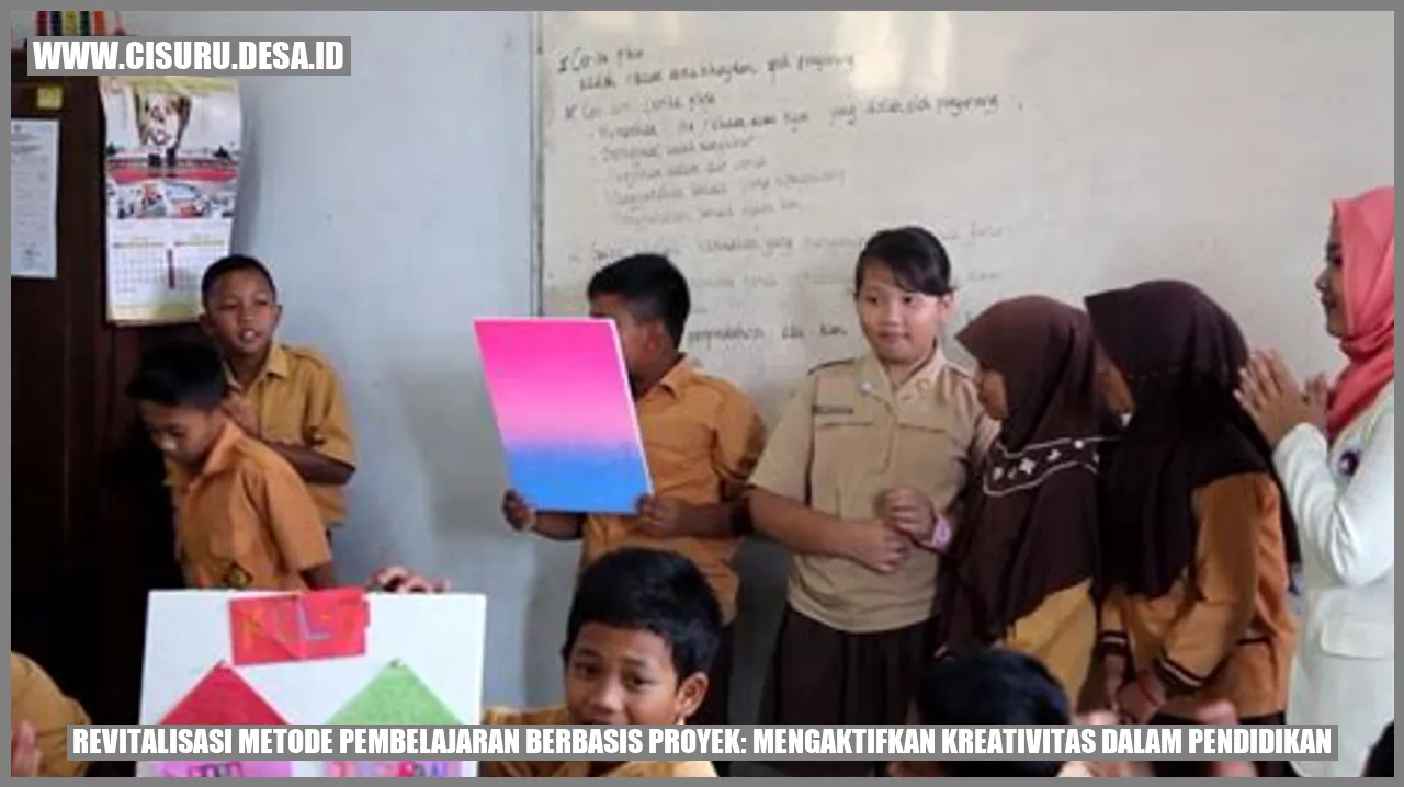 Revitalisasi Metode Pembelajaran Berbasis Proyek: Mengaktifkan Kreativitas dalam Pendidikan