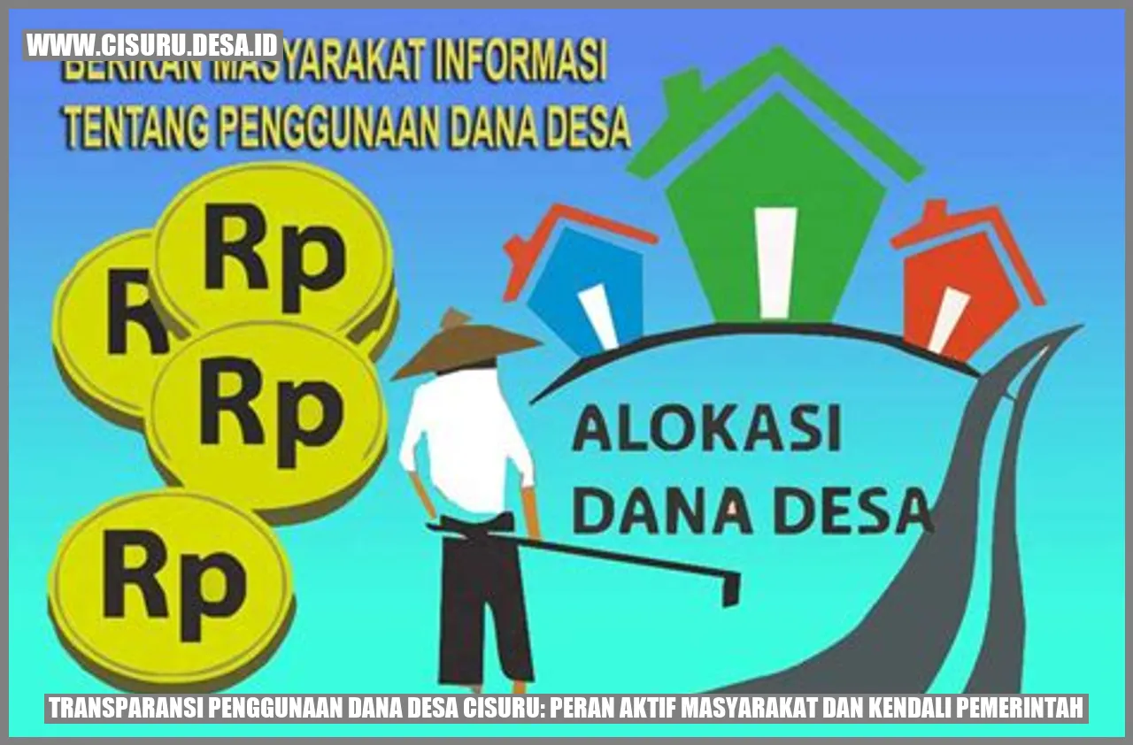 Transparansi Penggunaan Dana Desa Cisuru: Peran Aktif Masyarakat dan Kendali Pemerintah